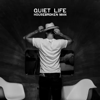 Housebroken Man by Quiet Life