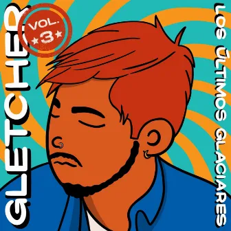 Los Últimos Glaciares, Vol. 3 by Gletcher