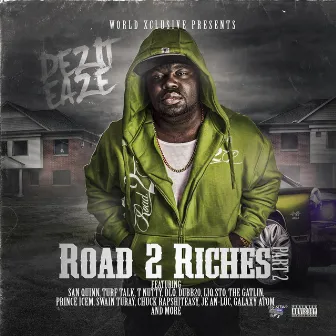 Road 2 Riches, Pt. 2 by Dezit Eaze