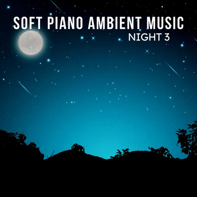 Soft Piano Ambient Music: Night 3