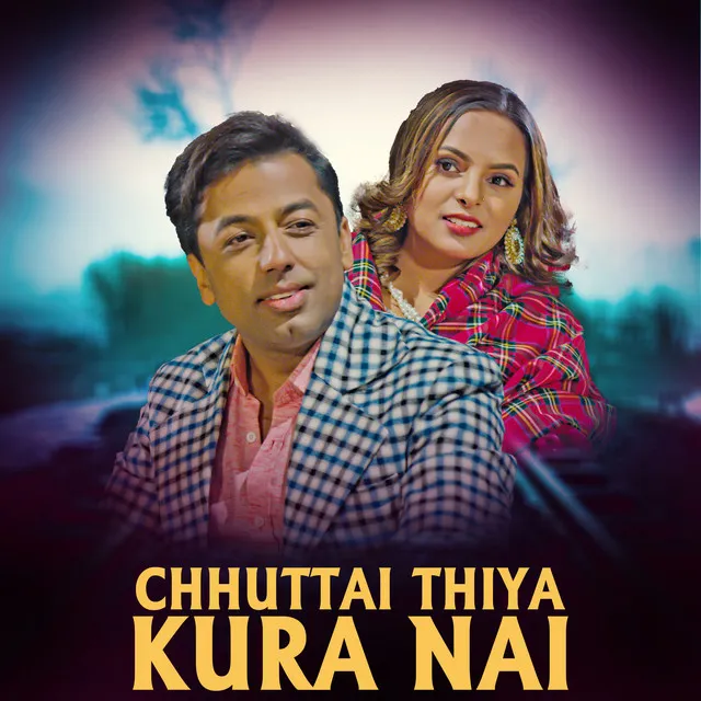 Chhuttai Thiya Kura Nai