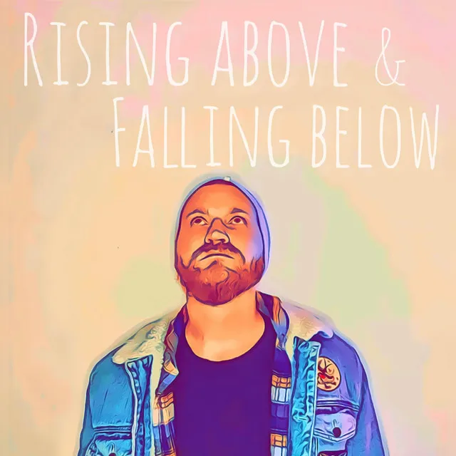 Rising Above And Falling Below