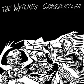 Gravedweller by The Wytches