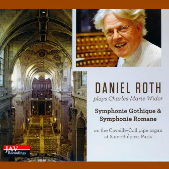 Widor: Symphonie Gothique & Symphonie Romane (On the Cavaillé-Coll Pipe Organ at Saint-Sulpice, Paris) by Daniel Roth