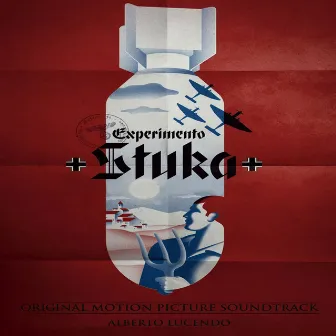 Experimento Stuka (Original Motion Picture Soundtrack) by Alberto Lucendo