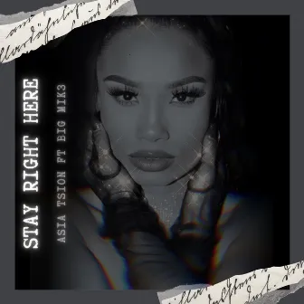 Stay Right Here by Asia Tsion