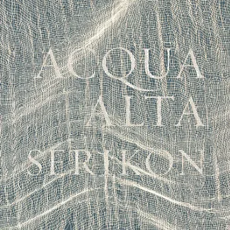 Acqua Alta by Serikon