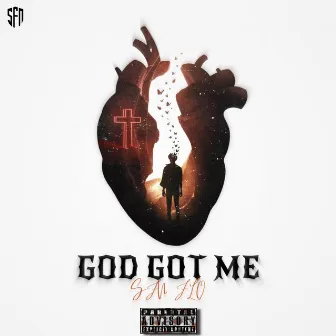 GOD GOT ME by SFN FLO