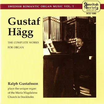 G.HÄGG: Complete Works for Organ by Gustaf Hagg