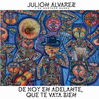 De Hoy En Adelante, Que Te Vaya Bien by Julión Álvarez y su Norteño Banda