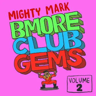 Bmore Club Gems, Vol. 2 by Mighty Mark