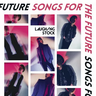 Songs for the Future by Laughing Stock