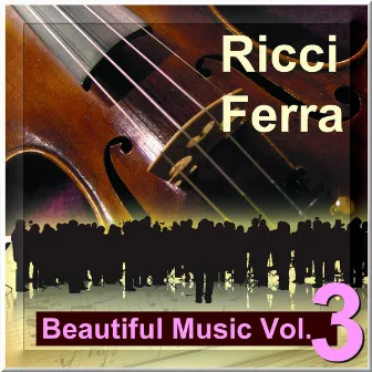 Beautiful Music Vol. 3 by Ricci Ferra