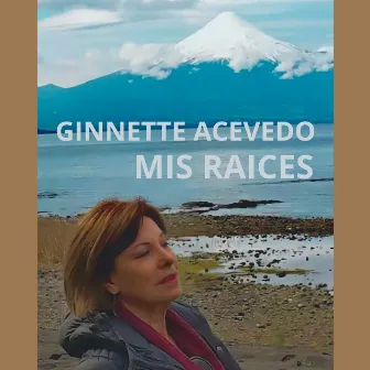 Mis Raices by Ginette Acevedo