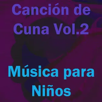 Canción de Cuna, Vol. 2 by Música para Niños