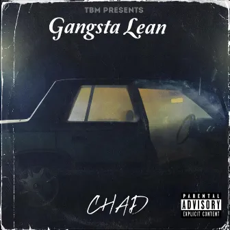 Gangsta Lean by Chad