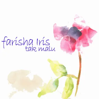 Tak Malu by Farisha Iris