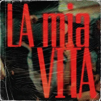 La Mia Vita by D.Nadie