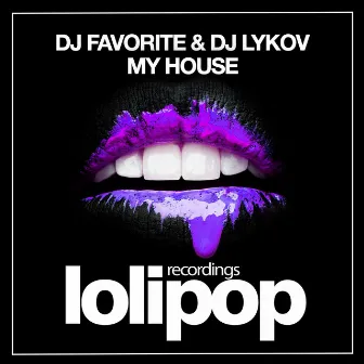 My House by DJ Favorite