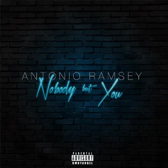 Nobody but You by Antonio Ramsey