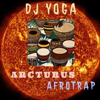 Arcturus Afrotrap by DJ Yoga