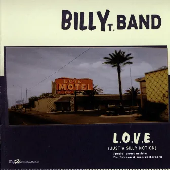 L.O.V.E. (Just a Silly Notion) by Billy T Band