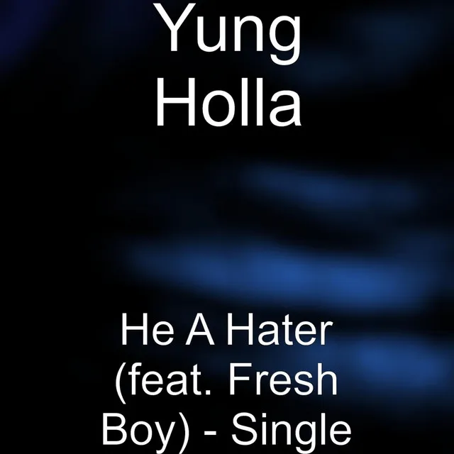 He A Hater (feat. Fresh Boy)