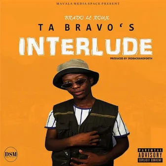 Ta Bravo's Interlude by Bravo Le Roux