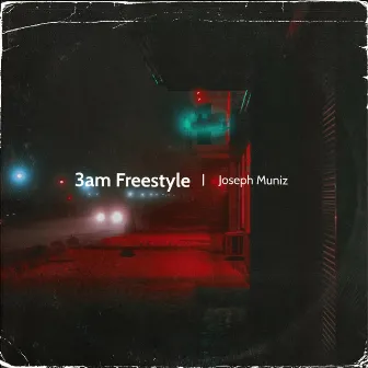 3am Freestyle by Joseph Muniz