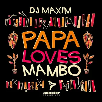 Papa Loves Mambo by DJ Maxim