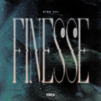 Finesse by Sick Ppl