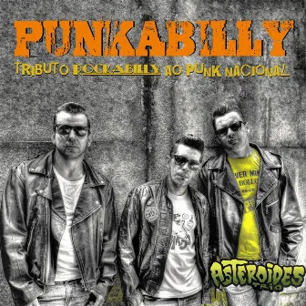 Punkabilly (Tributo Rockabilly ao Punk Nacional) by Asteroides Trio