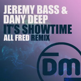 It's Showtime (All Fred Remix) by Dany Deep