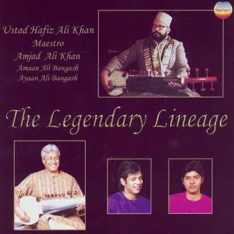 Ustad Hafiz Ali Khan: The Legendary Lineage by Amaan Ali Bangash