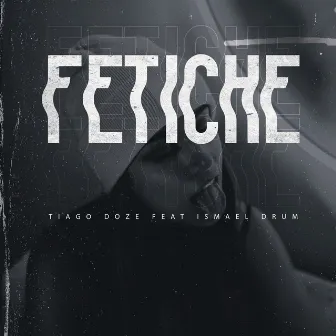 Fetiche by Tiago Doze