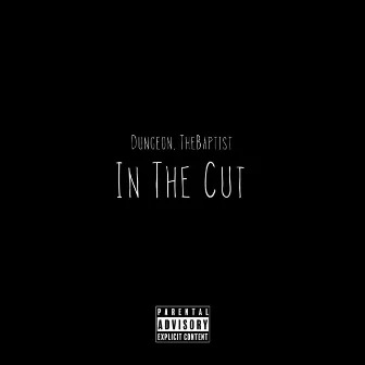 In The Cut by Dungeon, TheBaptist