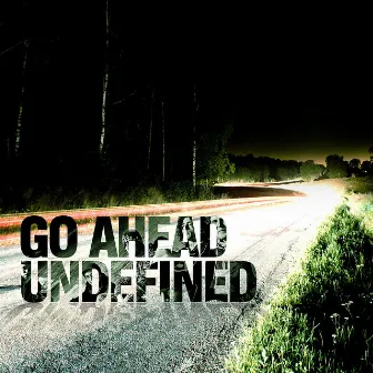 Go Ahead by UNDEFINED