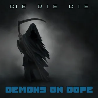 Die Die Die by Demons On Dope