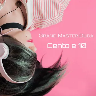 Cento e 10 by Grand Master Duda