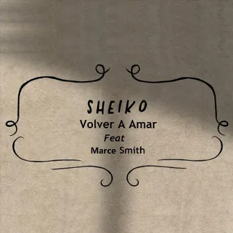 Volver a Amar by Sheiko