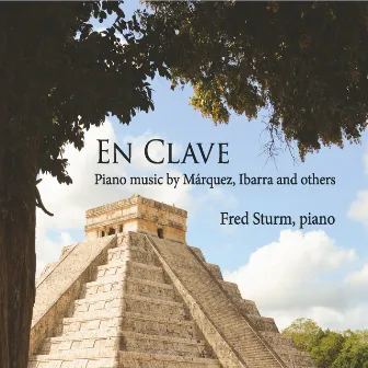 En Clave: Piano Music of Marquez, Ibarra and Others by Fred Sturm