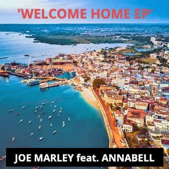 Welcome Home Ep by Joe Marley