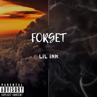 Forget by LiL InK