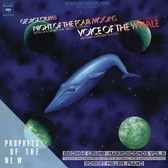 Crumb: Voice of the Whale, Night of the Four Moons & Makrokosmos, Vol. 2 by George Crumb