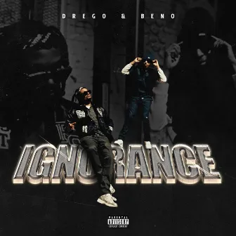 Ignorance by Drego & Beno