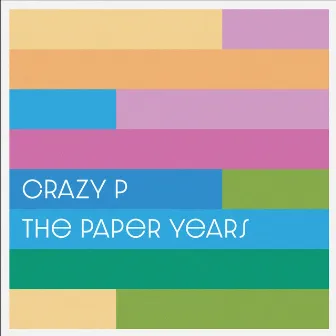 The Paper Years by Crazy P