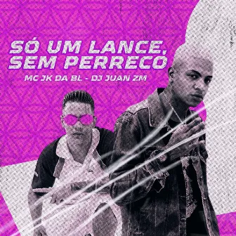 Só um Lance, Sem Perreco by DJ Juan ZM