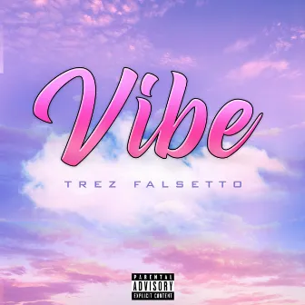 Vibe by Trez Falsetto