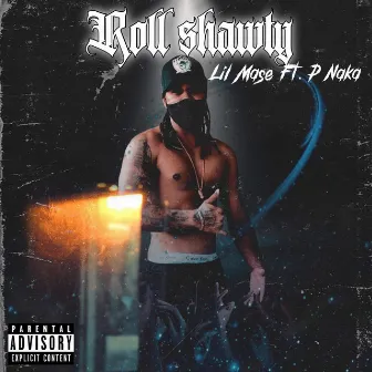 Roll Shawty by Lil Mase