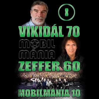 Vikidál 70 / Zeffer 60 / Mobilmánia 10 - I. (Live) by Mobilmánia